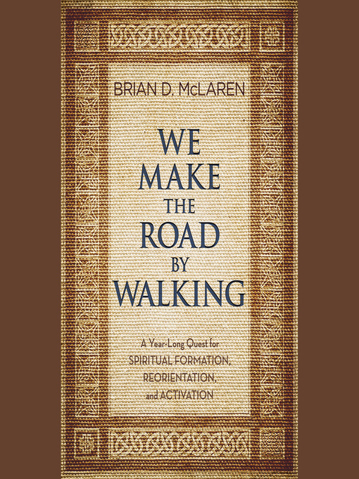 Title details for We Make the Road by Walking by Brian D. McLaren - Available